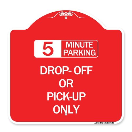 SIGNMISSION Off or Pick-Up Choose Your Limit Minute Parking, Red & White Aluminum Sign, 18" x 18", RW-1818-23528 A-DES-RW-1818-23528